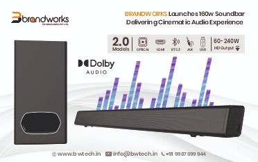 BRANDWORKS launches 160W Soundbar - Delivering Cinematic Audio Experience